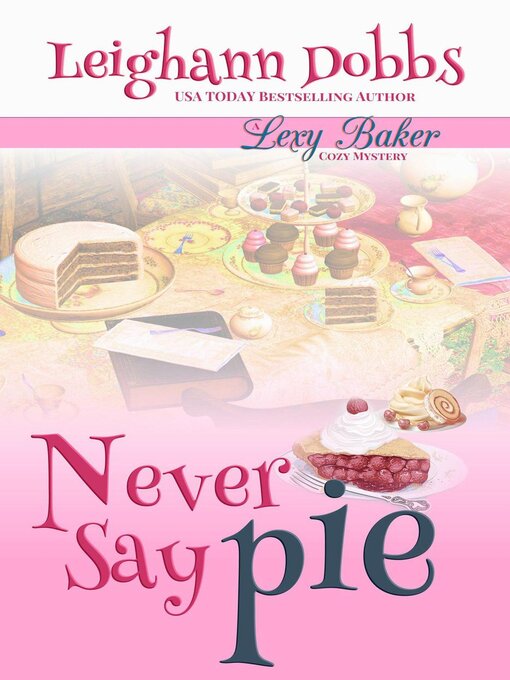 Title details for Never Say Pie by Leighann Dobbs - Wait list